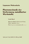 Plastomechanik der Umformung metallischer Werkstoffe - Horst Lippmann, Oskar Mahrenholtz