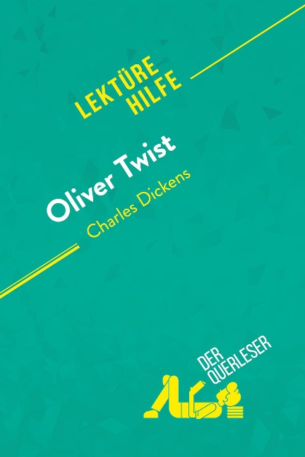 Oliver Twist von Charles Dickens (Lektürehilfe) - Aurore Touya, derQuerleser