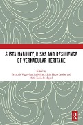 Sustainability, Risks and Resilience of Vernacular Heritage - 