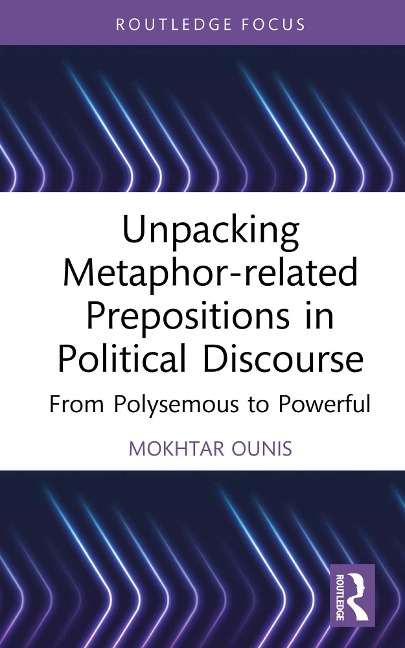 Unpacking Metaphor-related Prepositions in Political Discourse - Mokhtar Ounis
