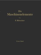 Cover-Bild zum Titel 'Die Maschinenelemente' von 'Felix Rötscher'