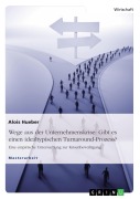 Cover-Bild zum Titel 'Wege aus der Unternehmenskrise: Gibt es einen idealtypischen Turnaround-Prozess?' von 'Alois Hueber'