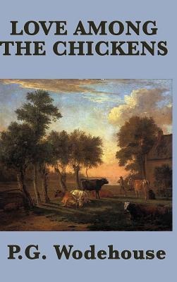 Love Among the Chickens - P. G. Wodehouse