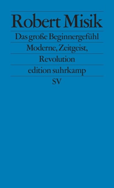 Das große Beginnergefühl - Robert Misik