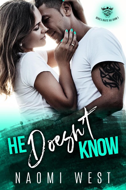 He Doesn't Know (Devil's Route MC, #1) - Naomi West