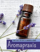 Cover-Bild zum Titel 'Aromapraxis' von 'Rosina J.'