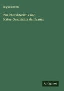 Zur Charakteristik und Natur-Geschichte der Frauen - Bogumil Goltz