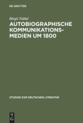 Cover-Bild zum Titel 'Autobiographische Kommunikationsmedien um 1800' von 'Birgit Nübel'