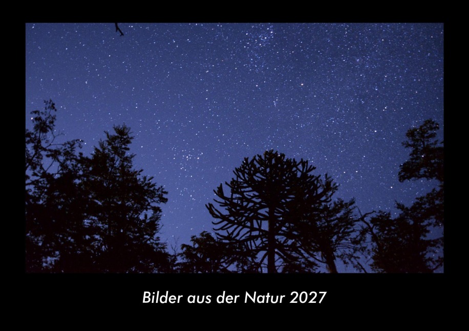 Bilder aus der Natur 2027 Fotokalender DIN A3 - Tobias Becker