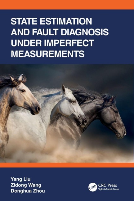 State Estimation and Fault Diagnosis under Imperfect Measurements - Yang Liu, Donghua Zhou, Zidong Wang