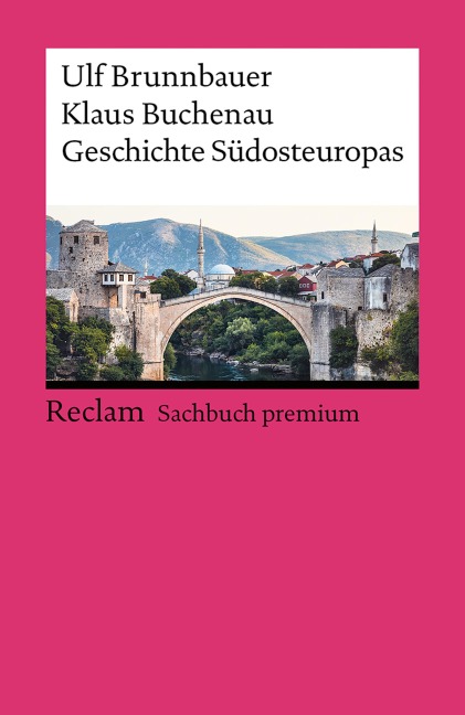 Geschichte Südosteuropas - Ulf Brunnbauer, Klaus Buchenau
