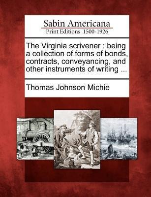 The Virginia Scrivener - Thomas Johnson Michie