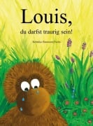 Louis, du darfst traurig sein! - Rebekka Baumann-Fuchs