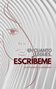 Cover-Bild zum Titel 'EN CUANTO LLEGUES, ESCRÍBEME' von 'José Gurpegui Illarramendi'