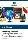 Cover-Bild zum Titel 'Beziehung zwischen Leistungsmotivation und Problemlösungskompetenz' von 'N. Devaki, M. N. Vishal Raj'