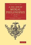 A System of Moral Philosophy - Francis Hutcheson