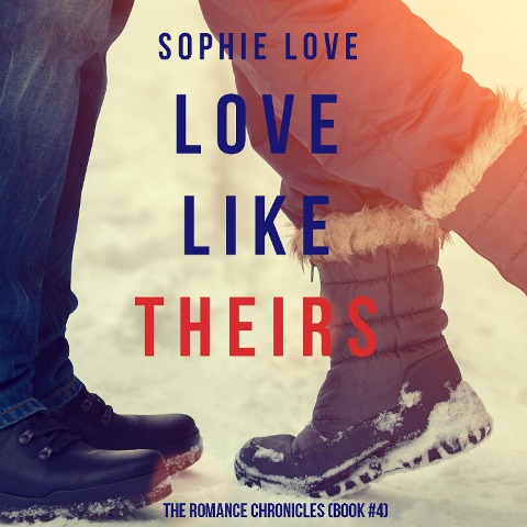 Love Like Theirs (The Romance Chronicles¿Book #4) - Sophie Love