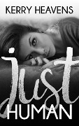 Cover-Bild zum Titel 'Just Human' von 'Kerry Heavens'
