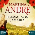 Cover-Bild zum Titel 'Flamme von Jamaika (Ungekürzt)' von 'Martina André'