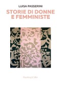 Cover-Bild zum Titel 'Storie di donne e femministe' von 'Luisa Passerini'
