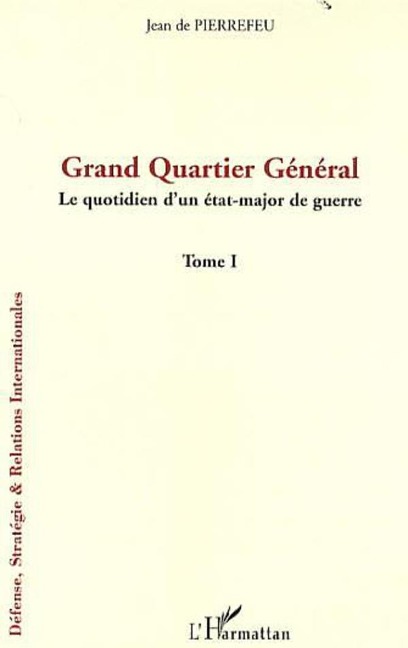 Grand Quartier Général - Jean De Pierrefeu
