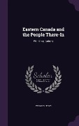 Eastern Canada and the People There-In - Edgar Dupuys