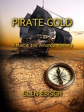 Pirate Gold (The Marcie and Amanda Mysteries, #6) - Glen Ebisch