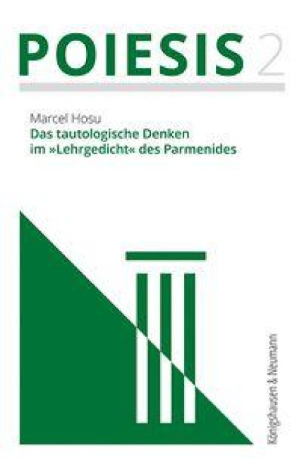 Das tautologische Denken im 'Lehrgedicht' des Parmenides - Marcel Hosu