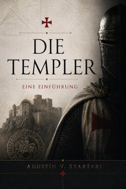 Die Templer - Agustin V. Startari