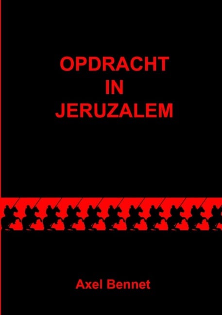 Opdracht in Jeruzalem - Axel Bennet