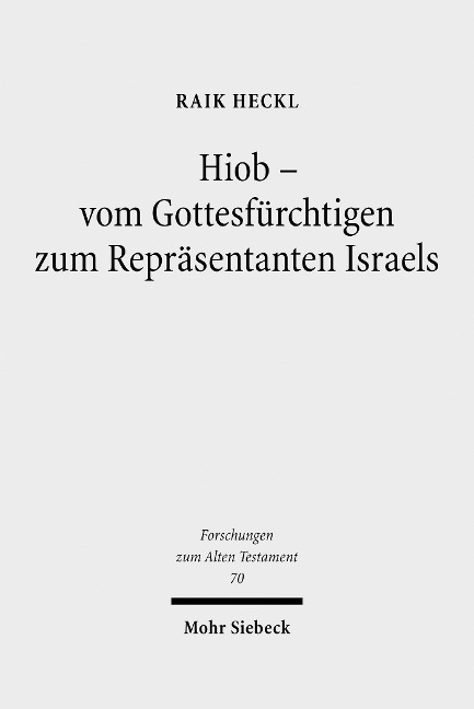 Hiob - Vom Gottesfürchtigen zum Repräsentanten Israels - Raik Heckl