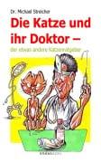 Cover-Bild zum Titel 'Die Katze und ihr Doktor' von 'Michael Streicher'