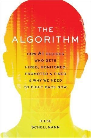 The Algorithm - Hilke Schellmann