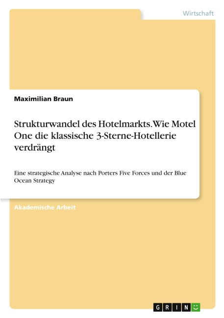 Strukturwandel des Hotelmarkts. Wie Motel One die klassische 3-Sterne-Hotellerie verdrängt - Maximilian Braun