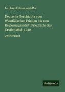 Cover-Bild zum Titel 'Deutsche Geschichte vom Westfälischen Frieden bis zum Regierungsantritt Friedrichs des Großen1648-1740' von 'Bernhard Erdmannsdörffer'