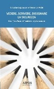 Vedere, scrivere, disegnare la Sicurezza - Claudia Cappuccio, Veronica Pede