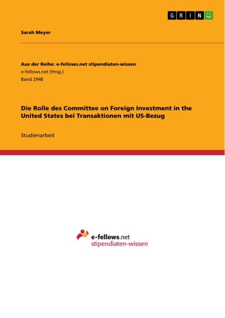 Die Rolle des Committee on Foreign Investment in the United States bei Transaktionen mit US-Bezug - Sarah Meyer