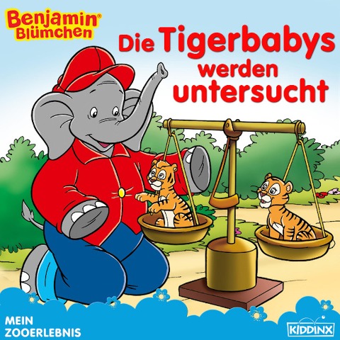 Benjamin Blümchen - Die Tigerbabys werden untersucht - Alke Hauschild