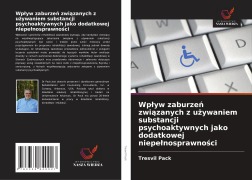 Cover-Bild zum Titel 'Wp¿yw zaburze¿ zwi¿zanych z u¿ywaniem substancji psychoaktywnych jako dodatkowej niepe¿nosprawno¿ci' von 'Tresvil Pack'