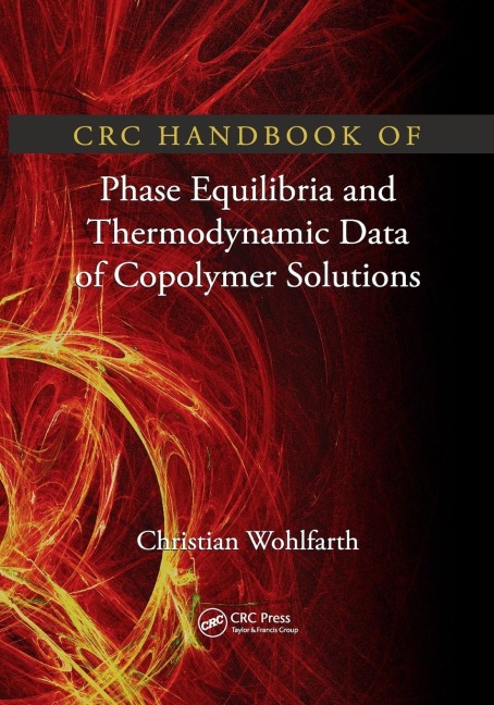 CRC Handbook of Phase Equilibria and Thermodynamic Data of Copolymer Solutions - Christian Wohlfarth