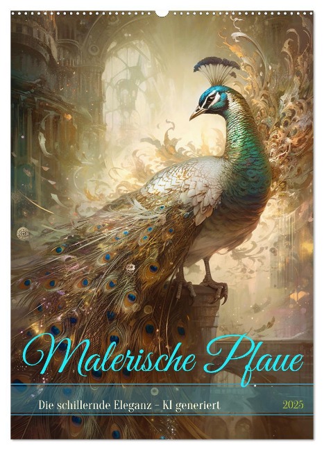 Malerische Pfaue (Wandkalender 2025 DIN A2 hoch), CALVENDO Monatskalender - Cathrin Illgen