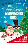 Cover-Bild zum Titel 'Mein wunderbares Weihnachtsbuch! Die 24 schönsten Weihnachtsgeschichten für Mädchen und Jungen!' von 'Luisa Victoria'