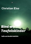 Cover-Bild zum Titel 'Sind wir Teufelskinder' von 'Christian Else'