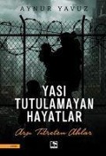 Cover-Bild zum Titel 'Yasi Tutulamayan Hayatlar' von 'Aynur Yavuz'