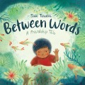 Cover-Bild zum Titel 'Between Words: A Friendship Tale' von 'Saki Tanaka'