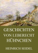 Cover-Bild zum Titel 'Geschichten von Leberecht Hühnchen' von 'Heinrich Seidel'