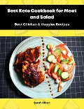 Cover-Bild zum Titel 'Best Keto Cookbook for Meat and Salad: Best Chicken & Veggies Recipes' von 'Sarah Albert'
