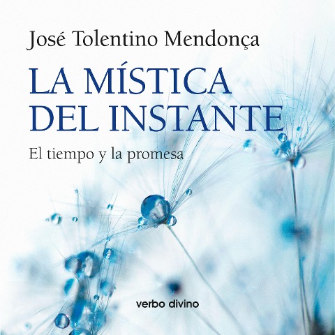 La mística del instante - José Tolentino Mendonça