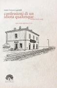 Cover-Bild zum Titel 'Confessioni di un idiota qualunque' von 'Mario Francesco Gastoldi'