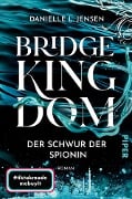 Cover-Bild zum Titel 'Bridge Kingdom - Der Schwur der Spionin' von 'Danielle L. Jensen'